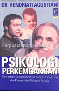 Image of Psikologi perkembangan : pendekatan ekologi kaitannya dengan konsep diri dan penyesuaian diri pada remaja