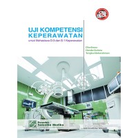 Image of Uji Kompetensi Keperawatan : Untuk Mahasiswa D-3 dan S-1 Keperawatan