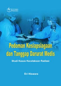 Image of Pedoman Kesiapsiagaan dan Tanggap Darurat Medis : Studi Kasus Kecelakaan Radiasi