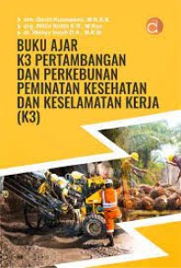 Image of Buku Ajar K3 Pertambangan Dan Perkebunan Peminatan Kesehatan Dan Keselamatan Kerja (K3)