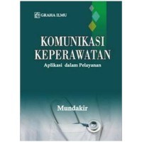 Image of Komunikasi keperawatan : aplikasi dalam pelayanan