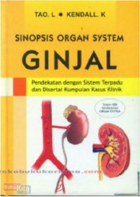 Image of Sinopsis organ system ginjal: Pendekatan dengan sistem terpadu dan disertai kumpulan kasus klinik