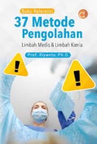 Image of Buku Referensi 37 Metode Pengolahan Limbah Medis & Limbah Kimia