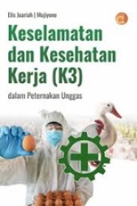 Image of Keselamatan dan Kesehatan Kerja (K3) dalam Peternakan Unggas