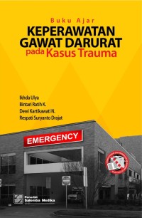 Image of Keperawatan Gawat Darurat pada Kasus Trauma : Buku Ajar