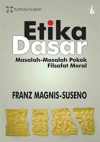 Image of Etika dasar : masalah-masalah pokok filsafat moral