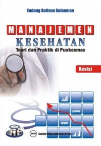 Image of Manajemen kesehatan : teori dan praktik di Puskesmas