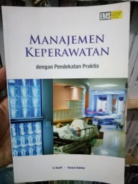 Image of Manajemen keperawatan : dengan pendekatan praktis