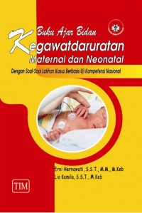 Image of Kegawatdaruratan maternal dan neonatal (dengan soal-soal latihan kasus berbasis uji kompetensi nasional) : buku ajar bidan