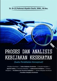 Image of Proses dan analisis kebijakan kesehatan (Suatu pendekatan konseptual)