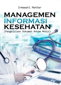Image of Manajemen informasi kesehatan : (pengelolaan dokumen rekam medis)