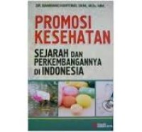 Image of Promosi kesehatan:sejarah dan perkembangannya di Indonesia
