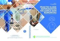 Image of Praktik klinik keperawatan keluarga dan komunitas: modul bahan ajar keperawatan