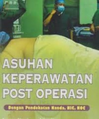 Image of Asuhan keperawatan post operatisi: dengan pendekatan nanda, nic, noc