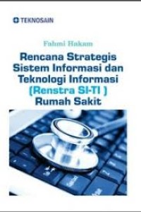 Image of Rencana Strategis Sistem Informasi dan Teknologi Informasi Rumah Sakit