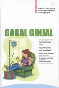 Image of Gagal ginjal : Informasi lengkap untuk penderita & keluarganya